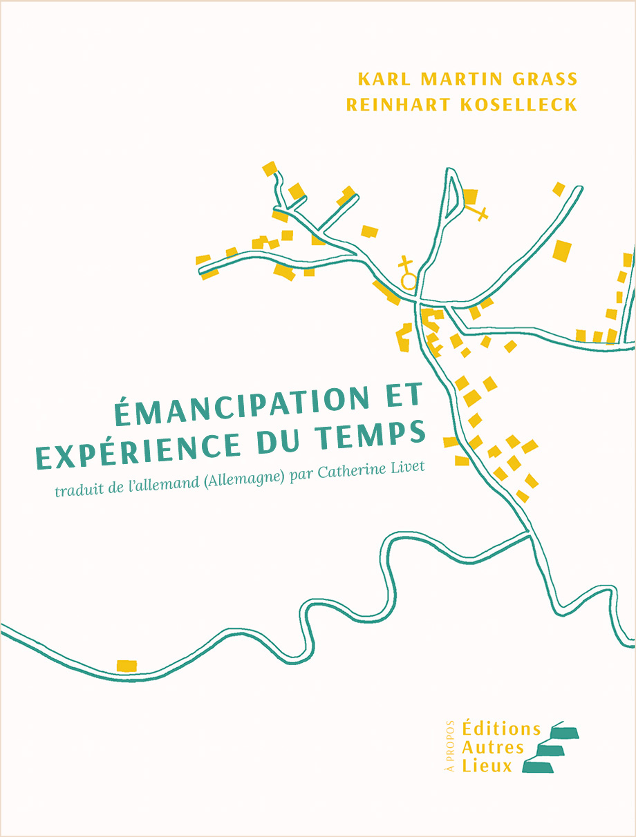 Émancipation et expérience du temps - KARL MARTIN GRASS et REINHART KOSELLECK